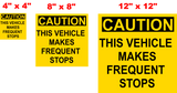 Caution This Vehicle Makes Frequent Stops