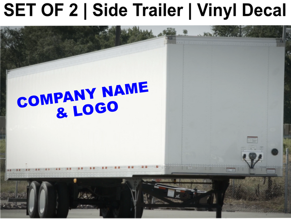 SET OF 2 SIDE of Trailer | Vinyl Trailer Decal | Customizable up to 32 x 120 Inches